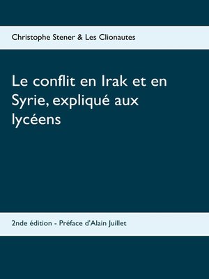 cover image of Le conflit en Irak et en Syrie, expliqué aux lycéens